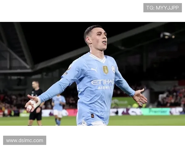 菲尔福登全面爆发引领曼城新黄金时代英超赛场再掀青春风暴