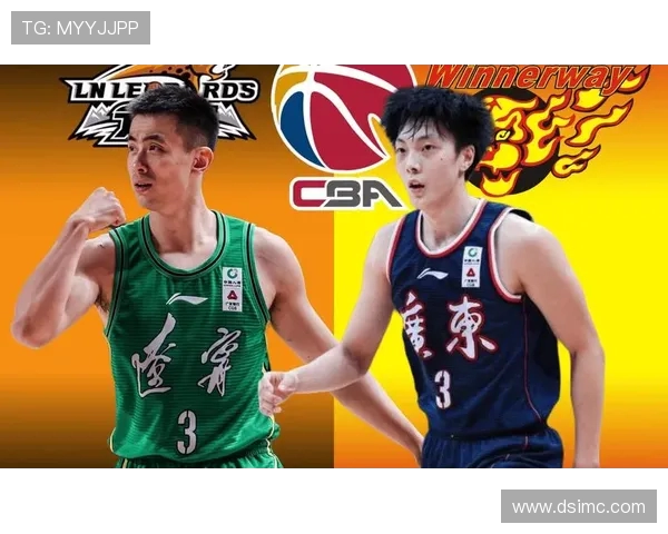 CBA联赛精彩对决辽宁队迎战广东队直播盛况全程回顾与分析 CBA联赛精彩对决辽宁队迎战广东队直播盛况全程回顾与分析